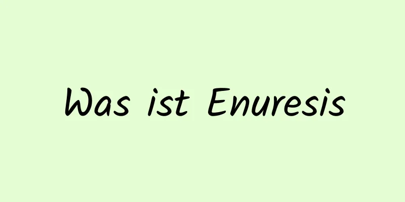 Was ist Enuresis