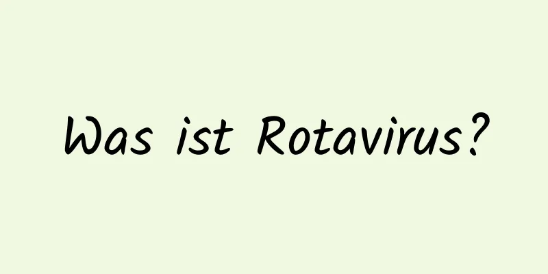 Was ist Rotavirus?