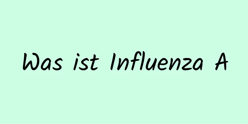 Was ist Influenza A