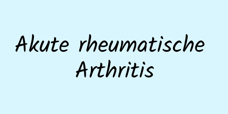 Akute rheumatische Arthritis