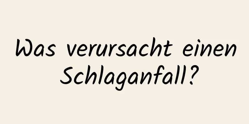 Was verursacht einen Schlaganfall?