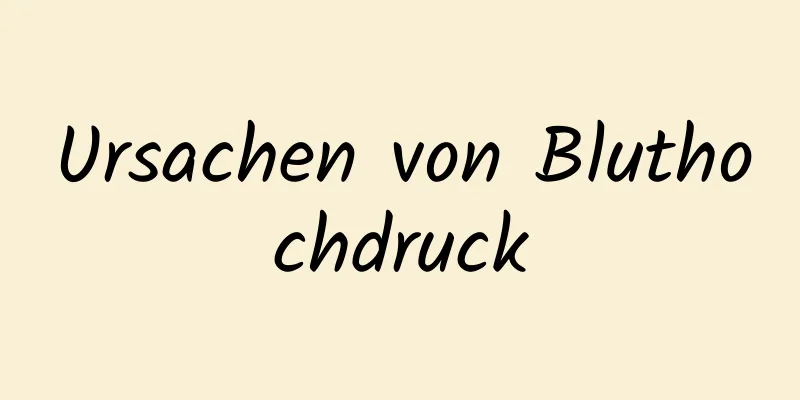 Ursachen von Bluthochdruck