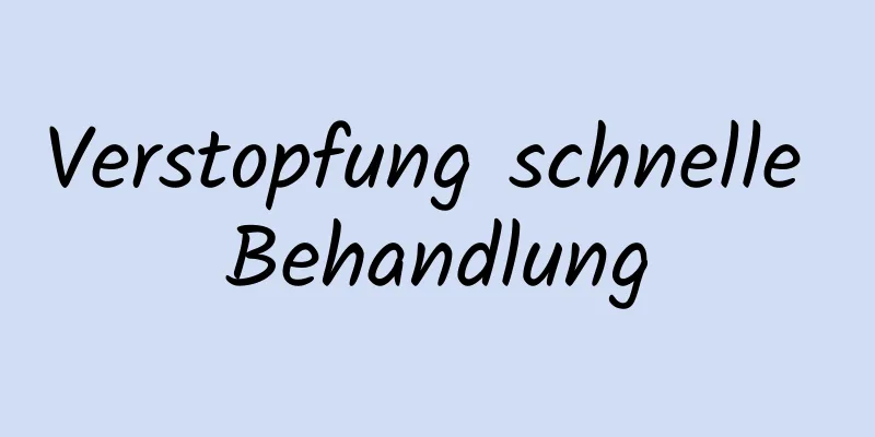 Verstopfung schnelle Behandlung