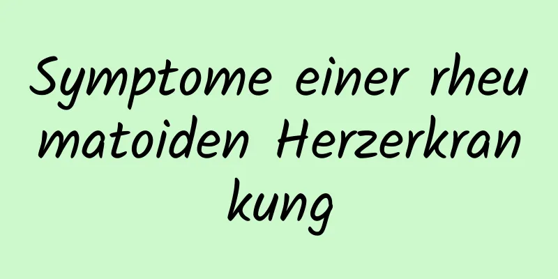 Symptome einer rheumatoiden Herzerkrankung