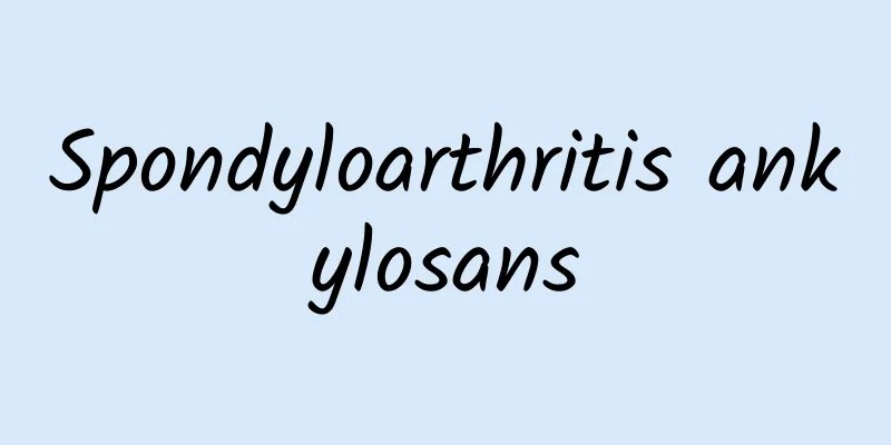 Spondyloarthritis ankylosans