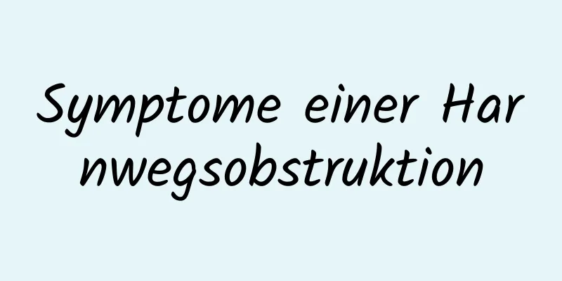 Symptome einer Harnwegsobstruktion