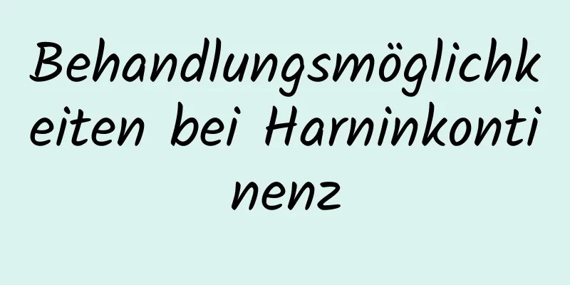 Behandlungsmöglichkeiten bei Harninkontinenz