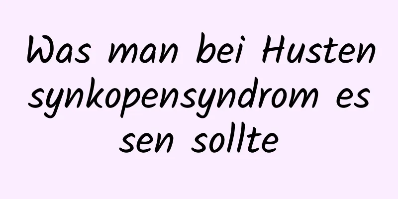 Was man bei Hustensynkopensyndrom essen sollte