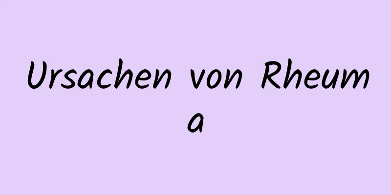 Ursachen von Rheuma