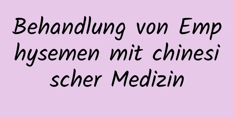 Behandlung von Emphysemen mit chinesischer Medizin