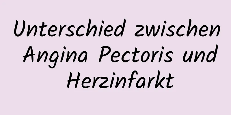 Unterschied zwischen Angina Pectoris und Herzinfarkt