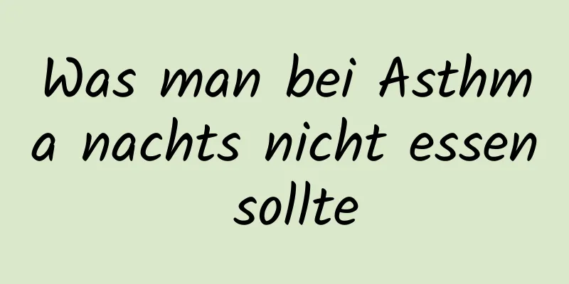 Was man bei Asthma nachts nicht essen sollte