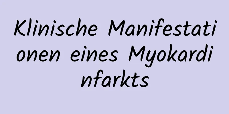 Klinische Manifestationen eines Myokardinfarkts