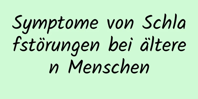 Symptome von Schlafstörungen bei älteren Menschen