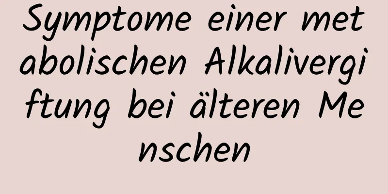 Symptome einer metabolischen Alkalivergiftung bei älteren Menschen