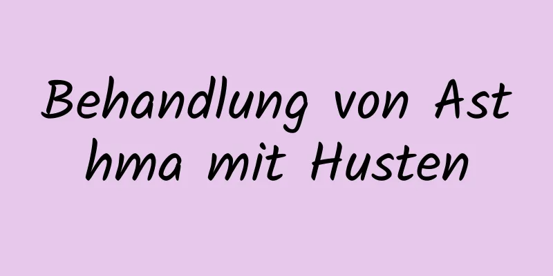 Behandlung von Asthma mit Husten