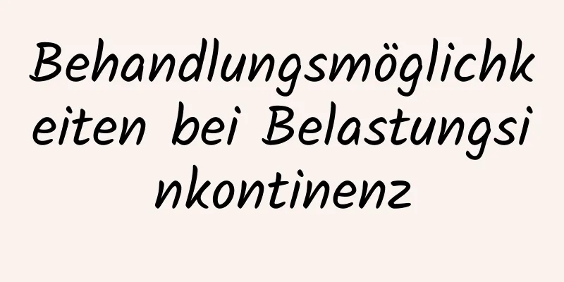 Behandlungsmöglichkeiten bei Belastungsinkontinenz