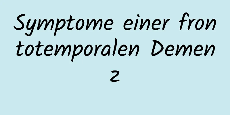 Symptome einer frontotemporalen Demenz