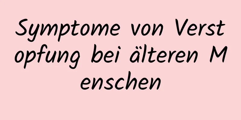 Symptome von Verstopfung bei älteren Menschen