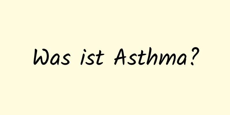 Was ist Asthma?