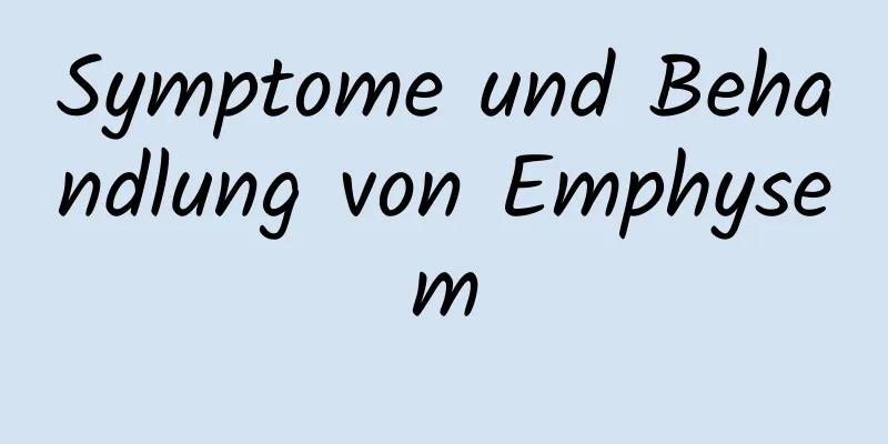 Symptome und Behandlung von Emphysem