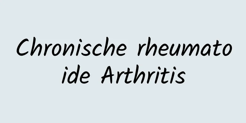 Chronische rheumatoide Arthritis