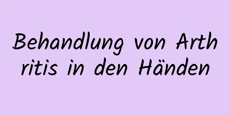 Behandlung von Arthritis in den Händen