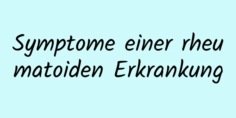 Symptome einer rheumatoiden Erkrankung