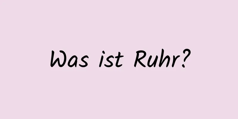 Was ist Ruhr?