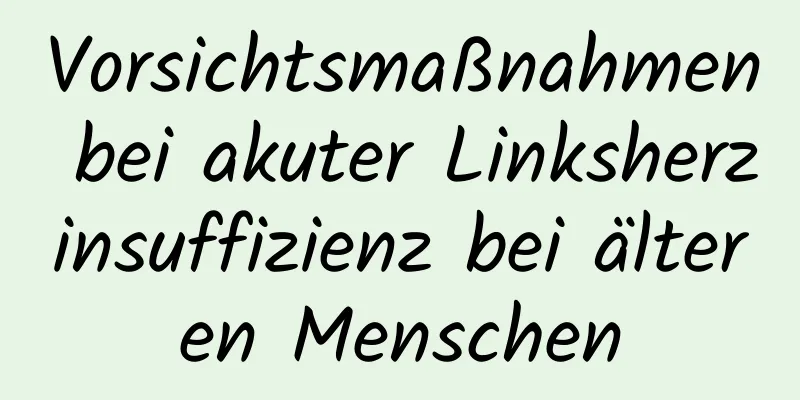 Vorsichtsmaßnahmen bei akuter Linksherzinsuffizienz bei älteren Menschen