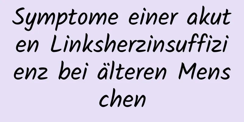 Symptome einer akuten Linksherzinsuffizienz bei älteren Menschen