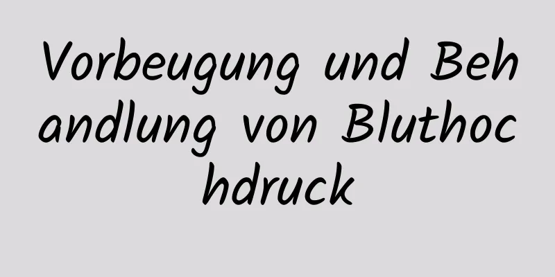 Vorbeugung und Behandlung von Bluthochdruck