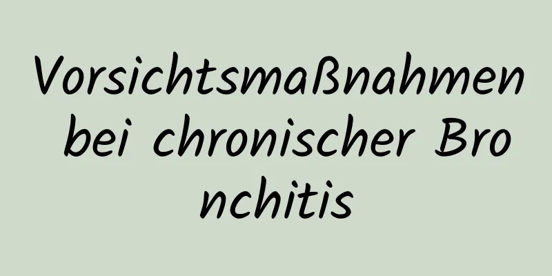 Vorsichtsmaßnahmen bei chronischer Bronchitis