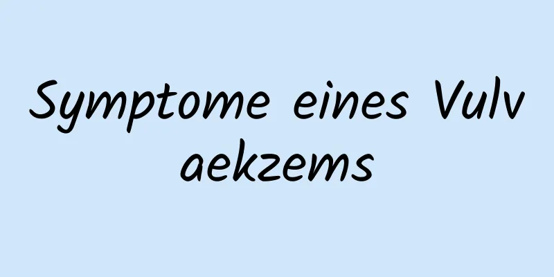 Symptome eines Vulvaekzems