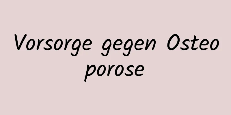 Vorsorge gegen Osteoporose