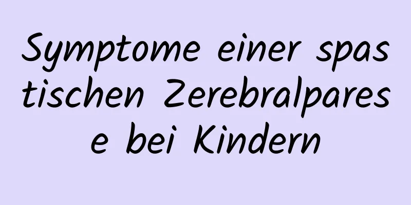 Symptome einer spastischen Zerebralparese bei Kindern