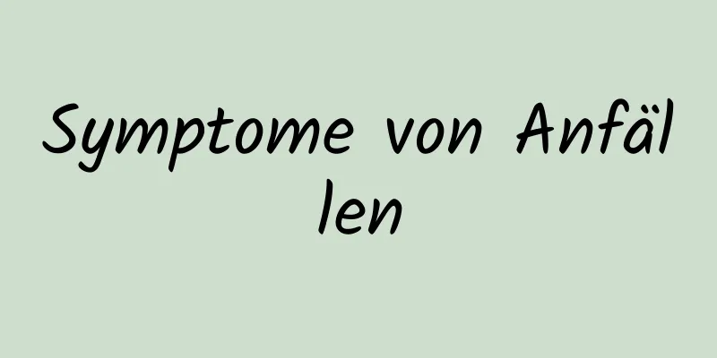 Symptome von Anfällen