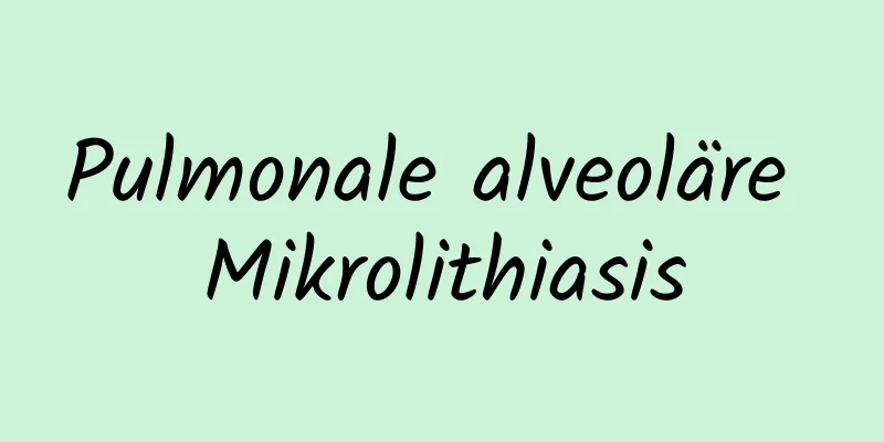 Pulmonale alveoläre Mikrolithiasis