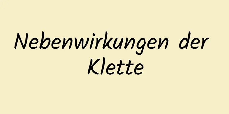 Nebenwirkungen der Klette