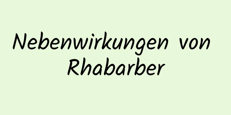 Nebenwirkungen von Rhabarber