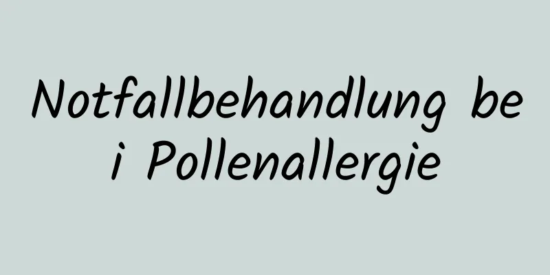 Notfallbehandlung bei Pollenallergie