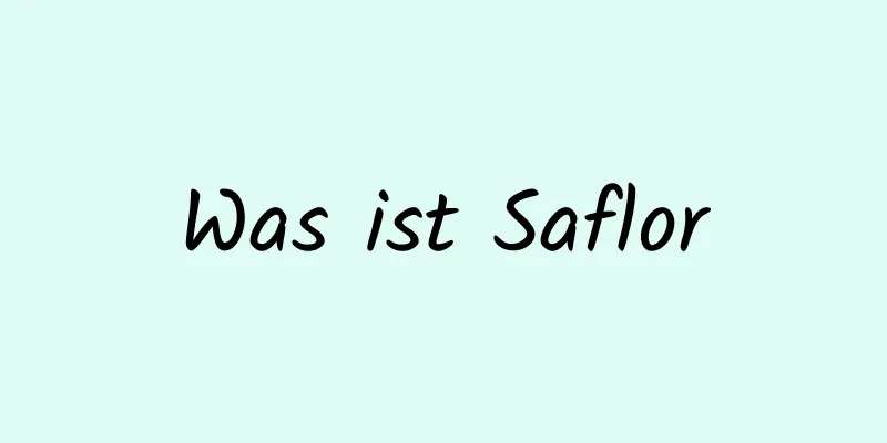 Was ist Saflor