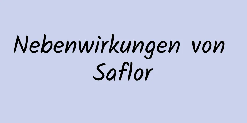 Nebenwirkungen von Saflor