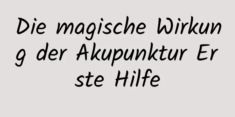 Die magische Wirkung der Akupunktur Erste Hilfe