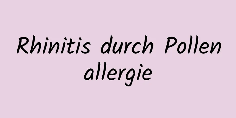 Rhinitis durch Pollenallergie