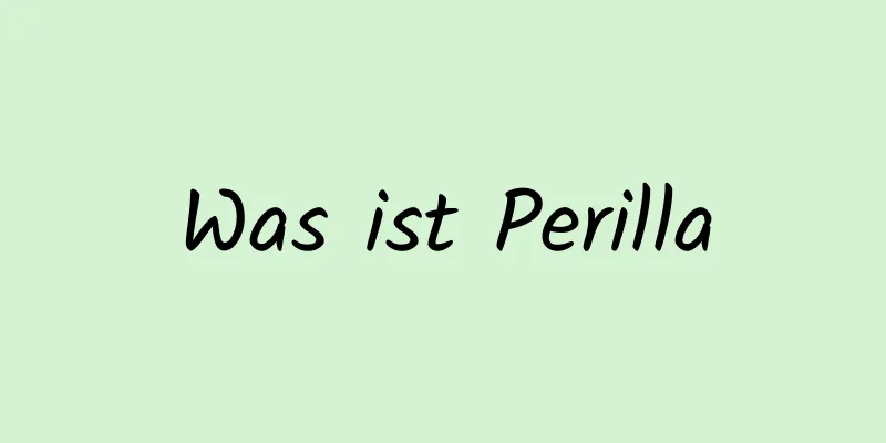 Was ist Perilla