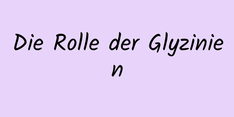 Die Rolle der Glyzinien