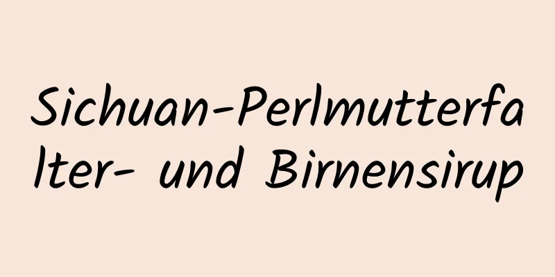 Sichuan-Perlmutterfalter- und Birnensirup