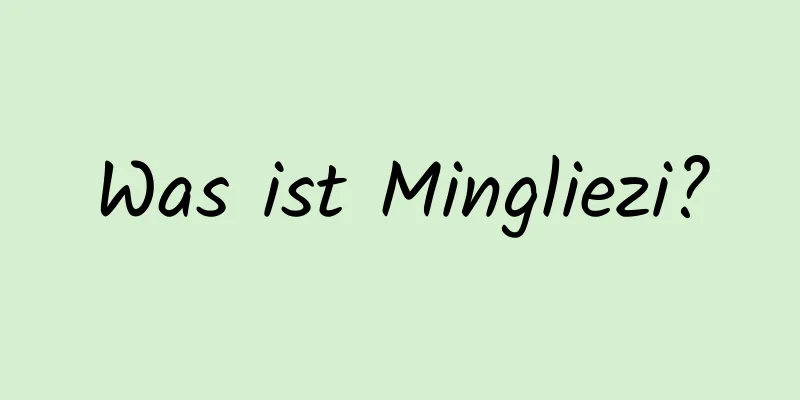 Was ist Mingliezi?