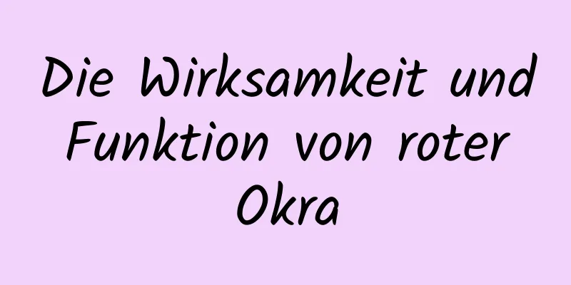 Die Wirksamkeit und Funktion von roter Okra